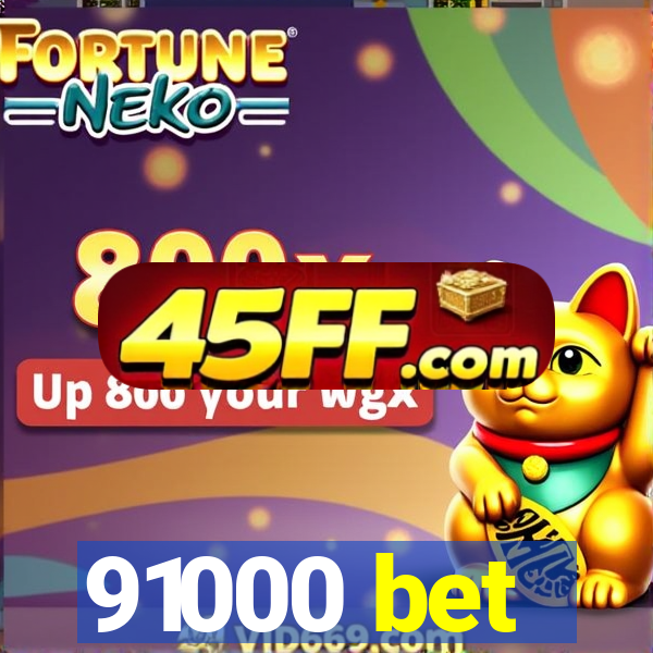 91000 bet